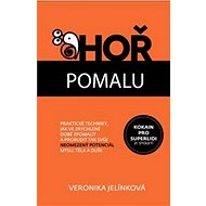 Hoř pomalu - Veronika Jelínková