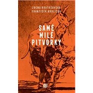 Samé milé pitvorky - 