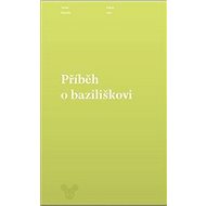 Příběh o baziliškovi - Václav Kahuda