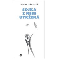 Sojka z nebe utržená - Alena Vávrová