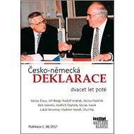 Česko-německá deklarace: Dvacet let poté - Václav Klaus; Jiří Weigl; Rudolf Jindrák