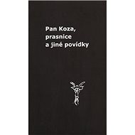 Pan Koza, prasnice a jiné povídky - Zdeněk Vaňura