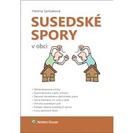 Susedské spory v obci - Helena Spišiaková
