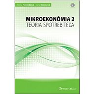 Mikroekonómia 2: Teória spotrebiteľa - Mária Horehájová; Jana Marasová