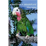 Amazóncia a Amazoňané - Milan Vašíček