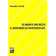 Tlaková diuréza a arteriální hypertenze - Jaroslav Veselý