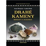 Drahé kameny Moravy a Slezska - Ivan Mrázek; Luboš Rejl