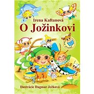 O Jožinkovi - Irena Kaftanová; Dagmar Ježková