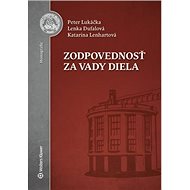 Zodpovednosť za vady diela - Peter Lukáčka; Lenka Dufalová; Katarína Lenhartová