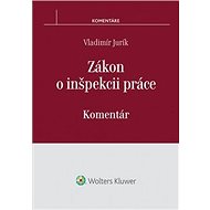 Zákon o inšpekcii práce: Komentár - Vladimír Jurík