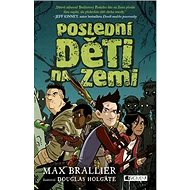 Poslední děti na Zemi - Max Brallier
