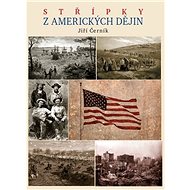 Střípky z amerických dějin - Jiří Černík