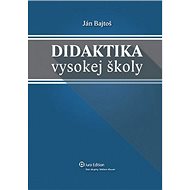 Didaktika vysokej školy - Ján Bajtoš