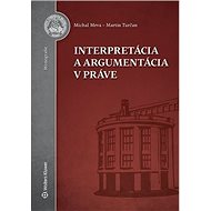 Interpretácia a argumentácia v práve - Michal Mrva; Martin Turčan