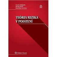 Teória rizika v poistení - Galina Horáková; Michal Páleš; Fratišek Slaninka