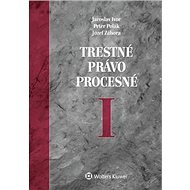 Trestné právo procesné I - Jaroslav Ivor; Peter Polák; Jozef Záhora