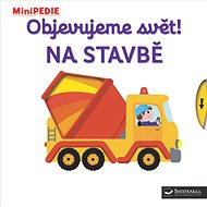 Objevujeme svět! Na stavbě: MiniPEDIE - 