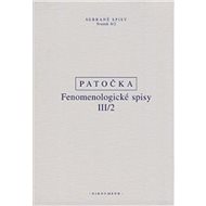 Fenomenologické spisy III/2 - Jan Patočka