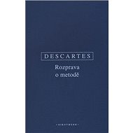 Rozprava o metodě - René Descartes