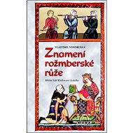 Znamení rožmberské růže - Vlastimil Vondruška