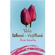 Dva životy - Táňa Keleová-Vasilková