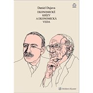 Ekonomické krízy a ekonomická veda - Daniel Dujava