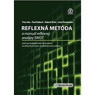 Reflexná metóda: a manuál reflexnej analýzy SWOT - Peter Jahn; Pavol Šimkovič; Radomír Brtáň