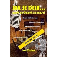 Jak se dělá...: aneb co Čapek nenapsal … - Jan Žáček