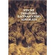 Etické desatoro začínajúceho advokáta - Alexandra Krsková