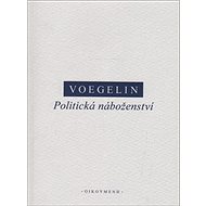 Politická náboženství - E. Voegelin