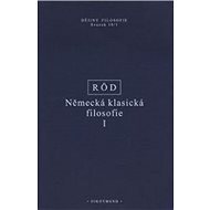Německá klasická filosofie I - Wolfgang Röd