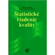 Štatistické riadenie kvality - Ľubica Hrnčiarová; Milan Terek