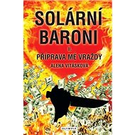 Solární baroni: Příprava mé vraždy - 