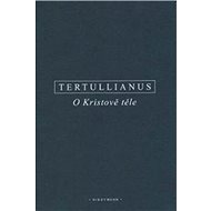 O Kristově těle - Tertullianus