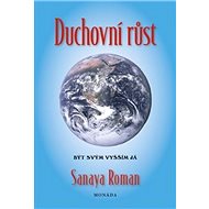 Duchovní růst: Být svým vyšším já - Sanaya Roman