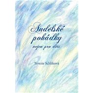 Andělské pohádky nejen pro děti - Terezie Schliková
