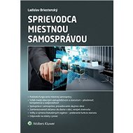 Sprievodca miestnou samosprávou - Ladislav Briestenský