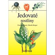 Jedovaté rostliny - Zbyněk Berger; Frsntišek Starý