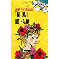 Tri dni do raja - Silvia Bystričanová