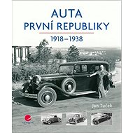 Auta první republiky: 1918-1938 - Jan Tuček