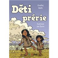 Děti prérie - Ondřej Balík; Jan Šorm