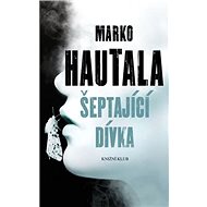 Šeptající dívka - Marko Hautala