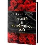 Proměň jej ve spřízněnou duši - Arielle Ford
