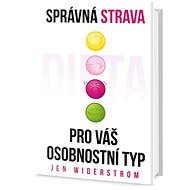 Správná strava pro váš osobnostní typ: Dieta - Jen Wiederstrom