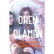 Oheň a plamen - Jenny Hanová; Siobhan Vivianová