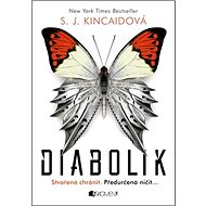 Diabolik: Stvořená chránit. Předurčena ničit ... - S.J. Kincaidová