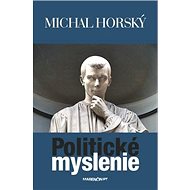 Politické myslenie - Michal Horský