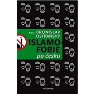 Islamofobie po česku - Bronislav Ostřanský