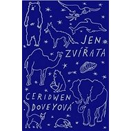 Jen zvířata - Ceridwen Doveyová