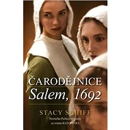 Čarodějnice Salem, 1692 - Stacy Schiff
